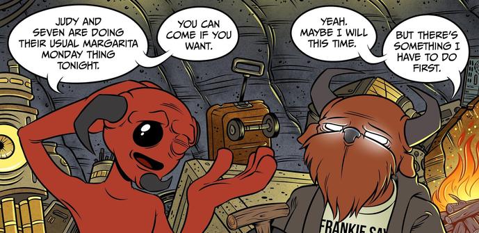 Two demons are discussing their social plans amongst the ruins of a spaceship. 

bob: judy and seven are doing their usual margarita monday thing tonight.
you can come if you want.
–
toothngip: yeah. maybe I will this time. 
but there’s something I have to do first.
