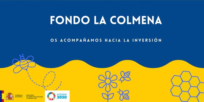 Cartell del Fondo La Colmena amb el subtítol "Os acompañamos hacia la inversión". Hi hauna il·lustració d'unes abelles, una flor i un eixam.