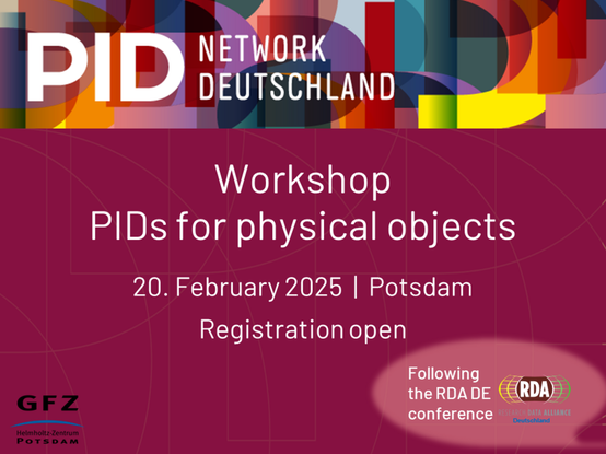 Workshop PIDs for physical objects 20. February 2025 | Potsdam Registration open