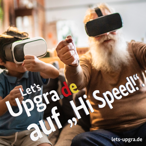 Auf der Grafik ist ein älterer Mann zusammen mit einem kleinen Kind zu sehen, beide haben eine VR-Brille auf und spielen ein Spiel. Als Text steht auf der Grafik: Lets upgrade auf "Hi Speed"!