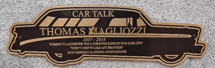 Car Talk
Thomas Magliozzi

1937-2014
Tommy's laughter will forever ring in our fair city
"Don't drive like my brother"
Non impediti ratione congitationis

  (translation: unencumbered by the thought process)