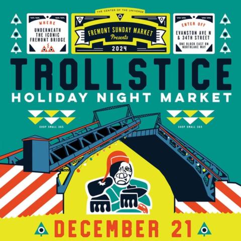 Trollstice Holiday Night Market Flyer for Saturday Dec. 21st, 3pm-8pm in Fremont Seattle