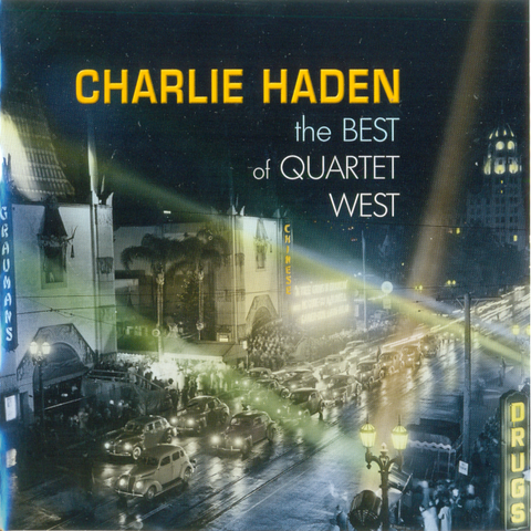 Album art for Charlie Haden's album The Best Of Quartet West shows a cityscape at night with beams of light.