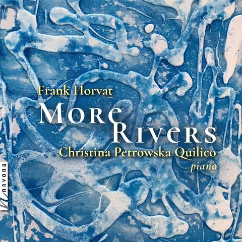 Cover of Frank Horvat and Christina Petrowska Quilico’s Navona Records album “More Rivers”, featuring a graphic in blues and white of irregular semi-connected shapes.