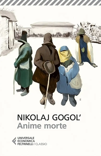 "Anime morte" di Nikolaj Gogol', pg.352, Feltrinelli, ed.2013