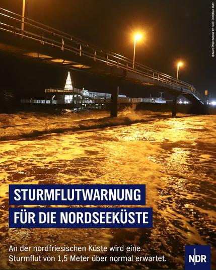Sturmflutwarnung für die Nordseeküste 

An der nordfriesischen Küste wird eine Sturmflut von 1,5 Meter über normal erwartet.