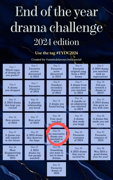 End of the year drama challenge
2024 edition 

Handmade circle on day 23
