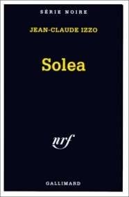 Couverture du livre Solea de Jean-Claude Izzo - Collection Serie Noire