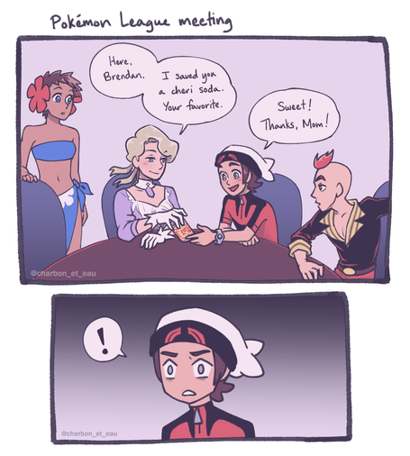 The first two panels of a short comic about Brendan and the Hoenn Elite 4. The comic is titled "Pokemon League Meeting". In the first panel, while everyone gathers at the meeting table, Glacia hands Brendan a soda can and says, "Here, Brendan. I saved you a cheri soda. Your favorite." Brendan responds with, "Sweet! Thanks, Mom!" The second panel is a close up of Brendan's face of stunned disbelief as he realizes the mistake he made.