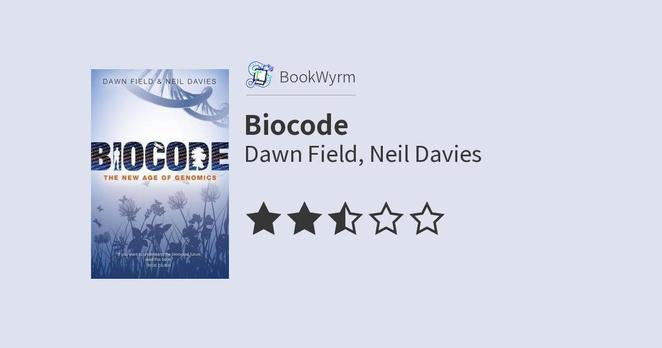 Dawn Field, Neil Davies: Biocode