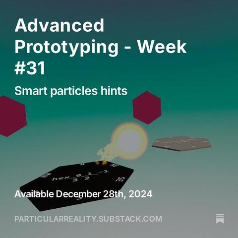 Cover for the upcoming DevLog post. Title: Advanced Prototyping - Week #31 - Smart particles hints