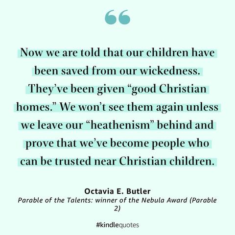 Image contains a quote from Octavia E. Butler's "Parable of the Talents." The quote discusses themes of societal judgment and loss related to children's upbringing in "good Christian homes." The design features a soft teal background with highlighted text