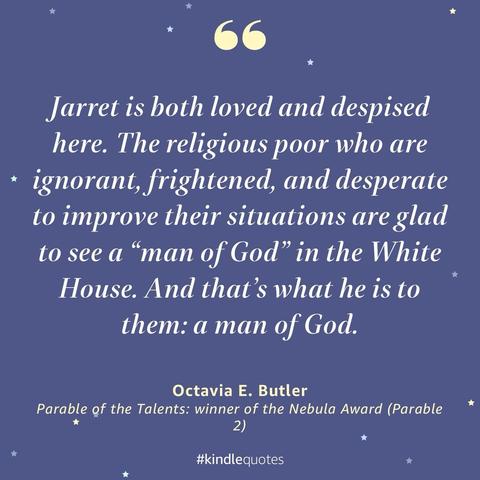 Quote by Octavia E. Butler from "Parable of the Talents" discussing the mixed perceptions of a character named Trump, highlighting themes of love, desperation, and the idea of a "man of God" in a position of power.