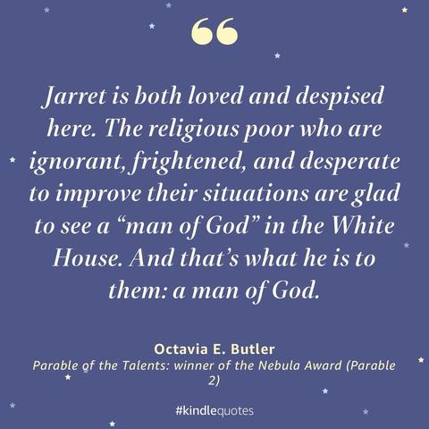 Quote by Octavia E. Butler from "Parable of the Talents" discussing the mixed perceptions of a character named Trump, highlighting themes of love, desperation, and the idea of a "man of God" in a position of power.
