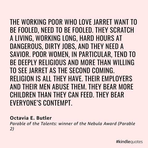 The image features a quote by Octavia E. Butler from "Parable of the Talents," discussing the struggles and hardships of the MAGAs, working poor, particularly women, and their reliance on religion amidst abuse and adversity. The text is set against a simple soft coloree background