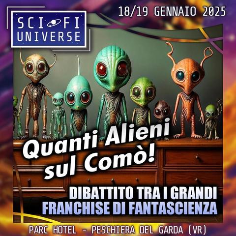 L'immagine mostra una fila di alieni di varie dimensioni e colori, in posa su un mobile in legno scuro.  Gli alieni sono stilizzati, con dettagli intricati.  Il testo sovraimpresso annuncia un dibattito su "Quanti Alieni sul Comò!",  identificando l'evento come un dibattito tra grandi franchise di fantascienza, che si terrà al Parc Hotel a Peschiera del Garda il 18 e 19 gennaio 2025.