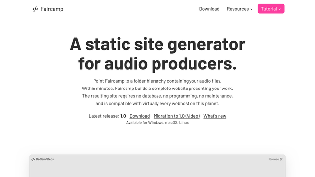 Faircamp website header, stating in bold, large typography: "A static generator for audio producers". Below that the text says "Point Faircamp to a folder hierarchy containing your audio files. Within minutes, Faircamp builds a complete website presenting your work. The resulting site requires no database, no programming, no maintenance, and is compatible with virtually every webhost on this planet." Notably there are some now items that previously did not appear on the website: 1) "Latest release: 1.0", 2) "Migration to 1.0 (Video)", 3) In the topmost header there are now buttons saying "Download", "Resources" and "Tutorial".