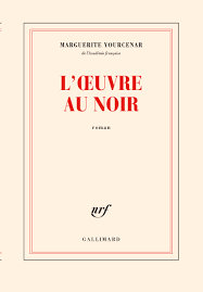 L'OEuvre au Noir de Yourcenar