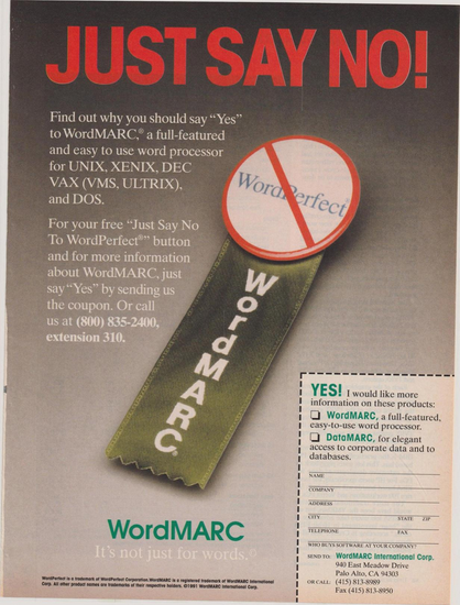 An advertisement for WordMARC, a word processing software. The ad prominently features the phrase "JUST SAY NO!" in large red letters at the top, with a crossed-out "WordPerfect" button below it, indicating a preference for WordMARC over WordPerfect. The text explains that WordMARC is a full-featured and easy-to-use word processor for various operating systems, including UNIX, XENIX, DEC VAX (VMS, ULTRIX), and DOS. It offers a free "Just Say No To WordPerfect" button and more information about WordMARC if the reader sends in a coupon or calls the provided phone number. The ad also includes a coupon on the right side for requesting more information about WordMARC and DataMARC, another product for corporate data and database access. The bottom of the ad features the WordMARC logo and the slogan "It's not just for words"