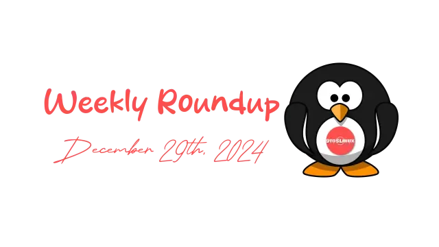 9to5Linux Weekly Roundup for December 29th, 2024
