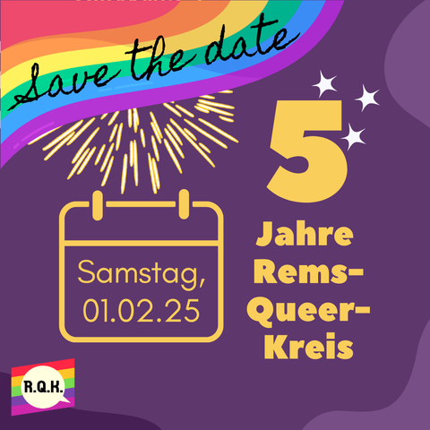 Sharepic vor lila Hintergrund: "5 Jahre Rems-Queer-Kreis am Samstag, 01.02.2025" In der linken Ecke ist ein Regenbogen, unter welchem ein Feuerwerk aufgeht. Darüber steht in geschwundener Schrift: "Save the Date".