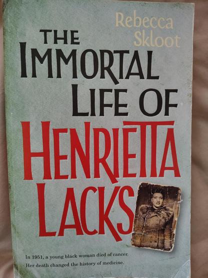 The Immortal Life of Henrietta Lacks, by Rebecca Skloot