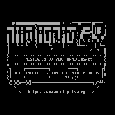 A light grey logo, in futuristic circuitry style, reads against a black background: MISTIGRIS 30 YEARS.