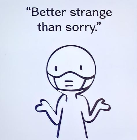 Sticker mit Aufdruck "better strange than sorry" und einer Figur, die eine Mund Nasen Maske trägt.