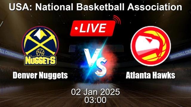 🔴 LIVE: Denver Nuggets vs Atlanta Hawks - Live Basketball Score