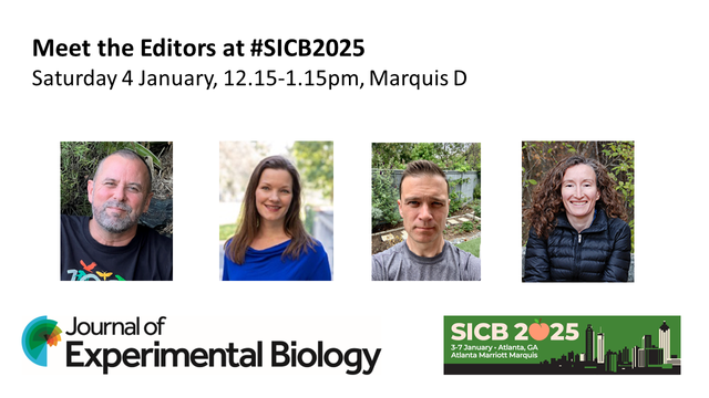 A banner stating 'Meet the Editors at #SICB2025, Saturday 4 January, 12.15-1.15pm, Marquis D' with photos of Craig Franklin Monica Daley, Matt McHenry and Sheila Patek . The logos for Journal of Experimental Biology and SICB 2025 are at the bottom of the banner.