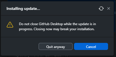GitHub Desktop update message: "Installing update... Do not close GitHub Desktop while the update is in progress. Closing now may break your installation."