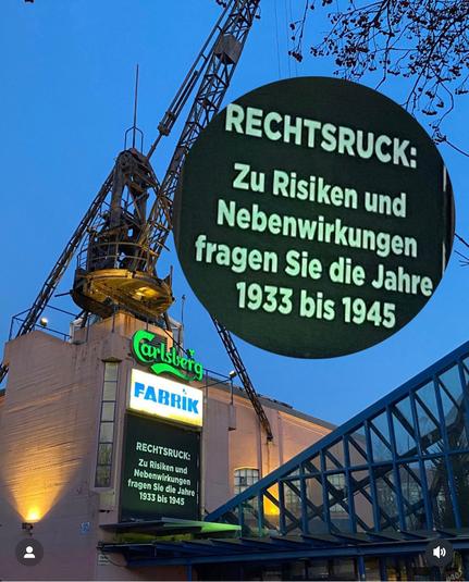 Auf dem Bild ist die Fabrik in Hamburg, ein Kulturgebäude,  mit dem Text: Rechtsruck: zu Risiken und Nebenwirkungen fragen Sie die Jahre 1933 bis 1945 
Quelle: https://bsky.app/profile/guentherbusch.bsky.social/post/3leruplt4is26