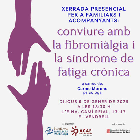 CONFERÈNCIA PRESENCIAL, OBERTA I GRATUÏTA,
ADREÇADA A FAMILIARS I ACOMPANYANTS
El proper dijous, 9 de gener a les 18:30h a l'Eina (camí Reial, 13-17. El Vendrell), tindrà lloc la xerrada:
👉 Conviure amb la fibromiàlgia i la síndrome de fatiga crònica
A càrrec de: Carme Moreno, psicòloga
