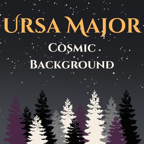 Episode art. A dark starry night is in the background with pine trees in white, black, grey, and dark purple in the foreground. At the top the text "Ursa Major" in yellow text and below it "Cosmic Background" in a gray text.