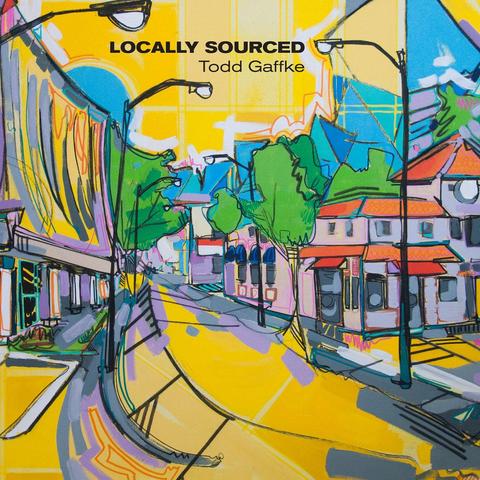 Cover of Todd Gaffke’s Neuma Records album “Locally Sourced”, featuring an abstract painting of a street in a town in bright colors.