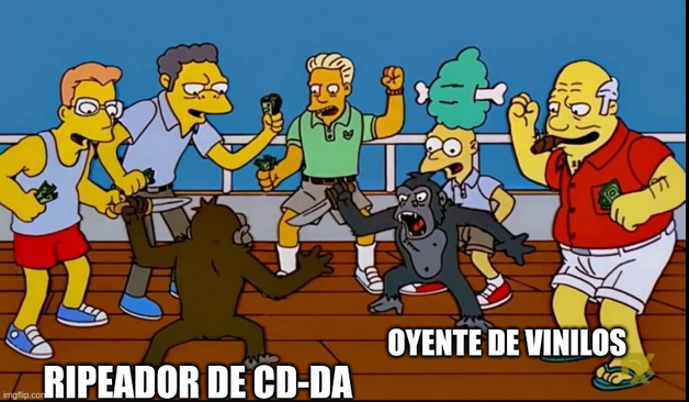 Meme con una imagen de un capítulo de Los Simpson. Pelea de monos en la cubierta de un yate en aguas internacionales. Debajo de cada mono hay un texto descriptivo. En uno pone «Ripeador de CD-DA» y en el otro «Oyente de vinilos».