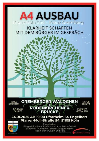 Plakat zur Veranstaltung A4 Ausbau - Kreuz Köln Süd - Kreuz Gremberg am 24.01.2025 Klarheit schaffen mit Bürger*innen im Gespräch 19 Uhr - Pfarrheim St Engelbert, Pfarrer-Moll-Straße 54, 51105 Köln Eingeladen: Initiative A4 Minus und Autobahn GmbH, OB Reker, Bezirksbürgermeister Rodenkirchen, Kalk und Poll Veranstalterin: IG Humbolt-Gremberg Schlagworte: Gremberger Wäldchen & Rodenkirchener Brücke, Infrastruktur, Naturschutz, Zukunft gestalten, Denkmalschutz Zentral auf hellblauem Hintergrund: die stilisierte Rodenkirchener Brücke und ein großer Baum mit vielen Blättern