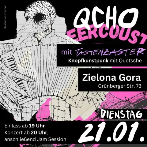 QCHO mit Tastenzaster (Knopfkunstpunk mit Quetsche). Zielona Góra, Grünberger Str. 73. Dienstag, 21.01. Einlass ab 19 Uhr, Konzert ab 20 Uhr, anschliessend Jam Session.