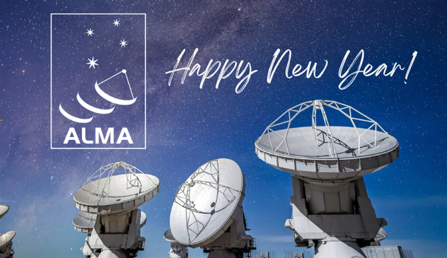A blue Atacama sky with three ALMA antennas in the forefront, and a few more behind. The Milky Way is shown on the top part. The white ALMA logo is stamped on the top left, and Happy New Year! is written in a cursive font, somewhat imitating chalk on slate.