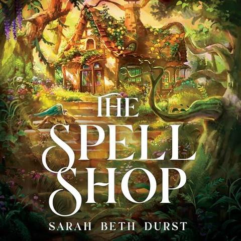 The Spellshop by Sarah Beth Durst