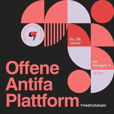 💥Announcement! Thursday 09.01.2025💥

🔥Open Antifa Platform Friedrichshain🔥

Thursday, 09.01.2025 | 06:00 pm | K9 Kinzigstraße 9 in the backyard 10247 Berlin

Arrival: U5 Samariterstraße

📣 Call: https://asanb.noblogs.org/?p=9830 - @antifainpraxis

#b0901 #OpenAntifaPlatform

This time: After the blockade is before the blockade.

At the January OAP in Friedrichshain, we want to evaluate the antifa activities of 14 December together: What worked? What can we do better? We will also look ahead to the AfD party conference in Riesa: What do we expect? How do we prepare? In particular, we will watch videos of past blockade actions and analyse them together. If you're travelling to Riesa, it's best to get tickets in advance - after all, they're in high demand.

You are very welcome, whether you have been to previous meetings or not!

The meeting is particularly aimed at people who have little experience or no established organisation in political work.

It is not just an information evening, but a space to exchange ideas, get actively involved and learn from each other.

Unfortunately, the venue is not barrier-free.

The open ‘Antifa Plattform Friedrichshain’ is a space and offer for mutual networking and the exchange of knowledge.

Politically active and interested people can join forces on the platform and acquire knowledge in order to become active together.