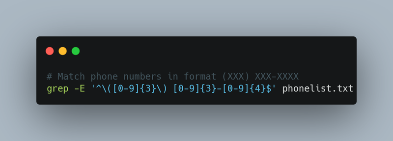 A terminal window with a dark theme displaying a command to match phone numbers in the format (XXX) XXX-XXXX using the grep command. The command shown is:
grep -E '^$[0-9]{3}$ [0-9]{3}-[0-9]{4}$' phonelist.txt.
Above the command, a comment reads: # Match phone numbers in format (XXX) XXX-XXXX. The background is a gradient of light gray to blue, creating a clean and modern look.