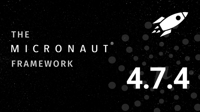 Micronaut Framework 4.7.4