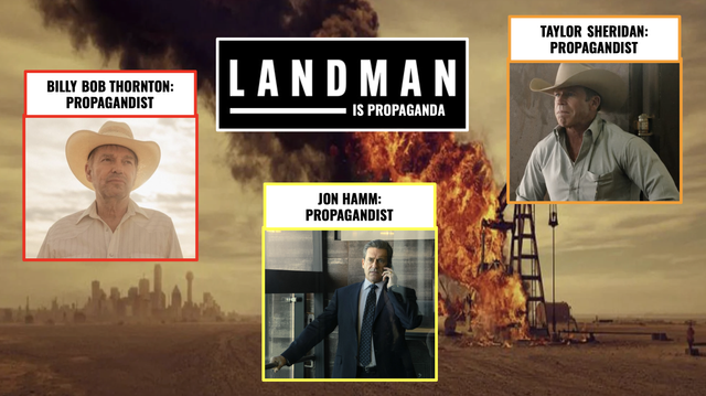 Landman title screen background with oil rig explosion, Landman title in clouds "is propaganda." Actors Billy Bob Thornton, Jon Hamm and show creator Taylor Sheridan also features and includes the label "propagandist"
