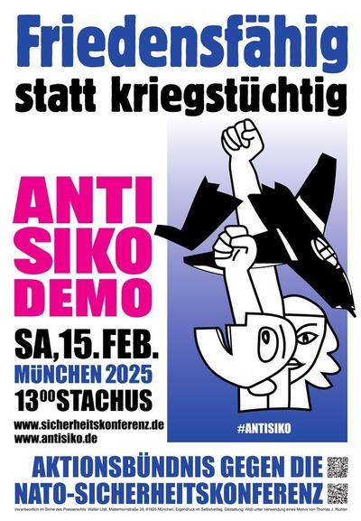 Das Plakat gegen die Sicherhetskonferenz 2025  zeigt den Text &quot;Friedensfähig statt kriegstüchtig - Anti Siko Demo Sa. 15. Feb. München 2025 13:00 Stacchus sowie die Links zu den Webseiten des Bündnisses und die Veranstalter - Aktionsbündnis gegen die NATO Sicherheitskonferenz. Dazu die traditionelle Grafik mit 2 gezeichneten Menschen, die mit erhobenen Fäusten einen Militär Düsenjäger zum Absturz bringen