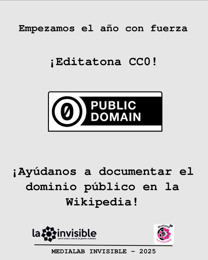 Un anuncio de una editatona (maratón de edición) sobre dominio público en Wikipedia. El texto principal invita a participar en la iniciativa para documentar el dominio público. Se muestra el símbolo de dominio público y los logos de Medialab Invisible y La Invisible.  El anuncio indica que se inicia el año con fuerza y que la actividad se realiza en 2025.