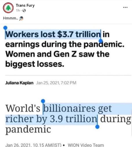 Workers lost $3.7 trillion in earnings during the pandemic. Women and Gen Z saw the biggest losses.

World's billionaires got richer by $3.9 trillion during pandemic.