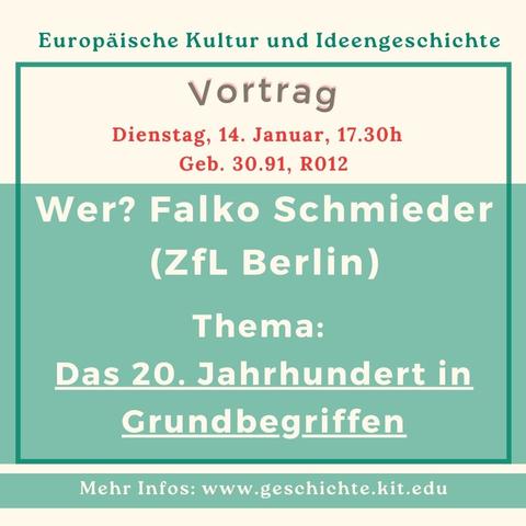 Flyer: Vortrag von Falko Schmieder im Forschungskolloquium des Geschichte Department am 14.01.2025, 17.30 Uhr, Geb. 30.91, Raum 12, Thema: Das 20. Jahrhundert in Grundbegriffen