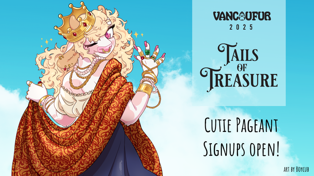 An anthro cow girl with curly blonde hair and a crown, dressed in jewellery and a red and orange patterned drape over one shoulder, complimenting her ivory top and blue dress. 

Type on the image reads Vancoufur 2025: Tails of Treasure, Cutie pageant Signups open, art by boycub