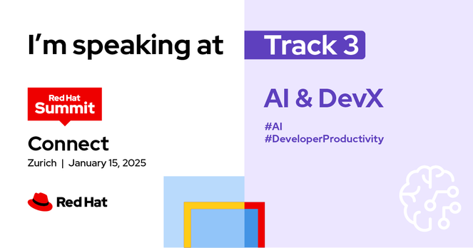 Speaker card for the event that says "I'm speaking at Red Hat Summit Connect Zurich, January 15, 2025." with the Red Hat logo on the left half; and "Track 3, AI & DevX" with hashtags #AI and #DeveloperProductivity on the right half.